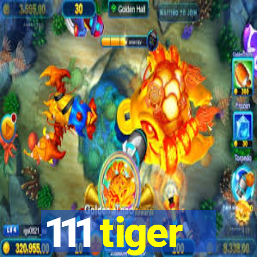 111 tiger